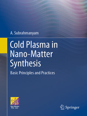 cover image of Cold Plasma in Nano-Matter Synthesis